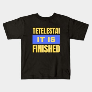 Tetelestai It Is Finished | Christian Kids T-Shirt